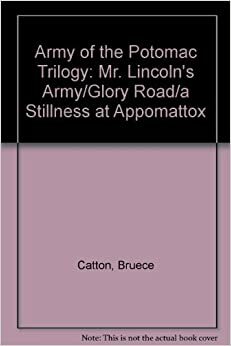 The Army of the Potomac, 3 Vols by Bruce Catton