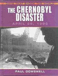 The Chernobyl Disaster: 26 April 1986 by Paul Dowswell