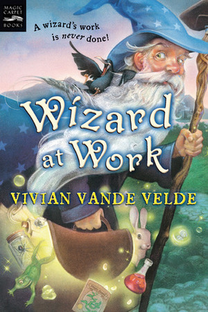 Wizard at Work by Vivian Vande Velde