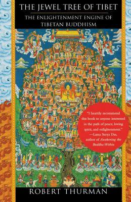 The Jewel Tree of Tibet: The Enlightenment Engine of Tibetan Buddhism by Robert Thurman