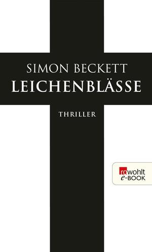 Leichenblässe: Thriller by Simon Beckett