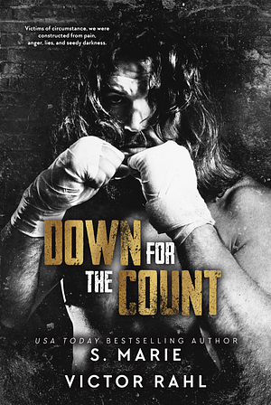 Down For The Count  by S. Marie & Victor Rahl