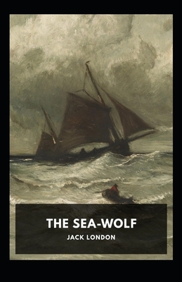 The Sea Wolf Annotated by Jack London