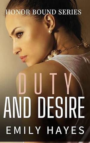 Duty and Desire: A Lesbian/Sapphic Military Romance by Emily Hayes, Emily Hayes