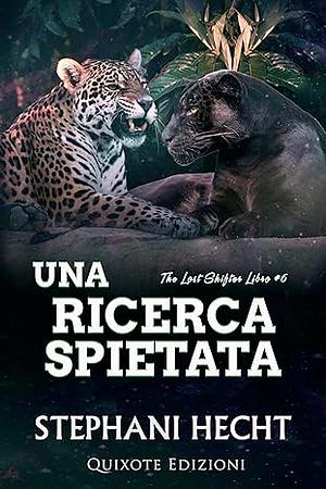 Una ricerca spietata by Stephani Hecht