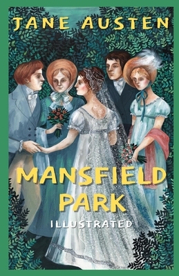 Mansfield Park Illustrated by Jane Austen