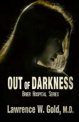 Out of darkness by Lawrence W. Gold M. D.