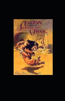 Tarzan and the Jewels of Opar Illustrated by Edgar Rice Burroughs