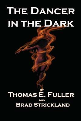 The Dancer in the Dark by Brad Strickland, Thomas E. Fuller