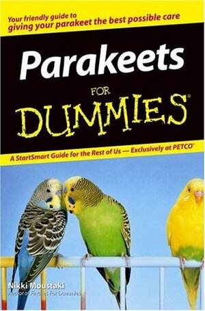 Parakeets For Dummies by Nikki Moustaki