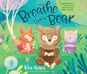 Breathe Like a Bear by Kira Willey