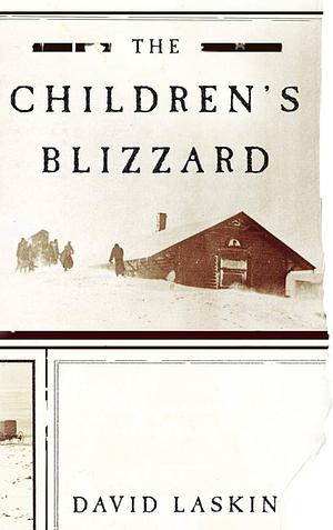 The Children's Blizzard by David Laskin