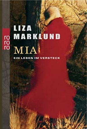 Mia. Ein Leben im Versteck. by Liza Marklund, Susanne Dahmann