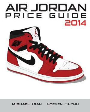 Air Jordan Price Guide 2014 (Black/White) by Michael Tran, Steven Huynh