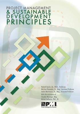 Project Management and Sustainable Development Principles by Martina Huemann, André Martinuzzi, Roland Gareis