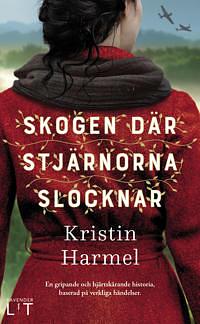 Skogen där stjärnorna slocknar by Kristin Harmel