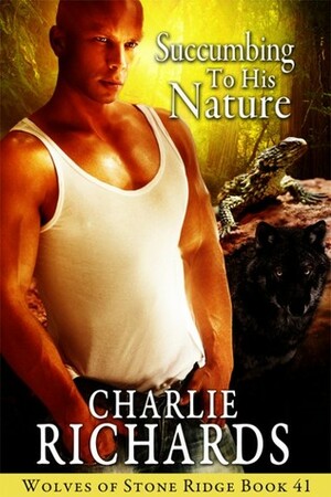 Succumbing to his Nature by Charlie Richards