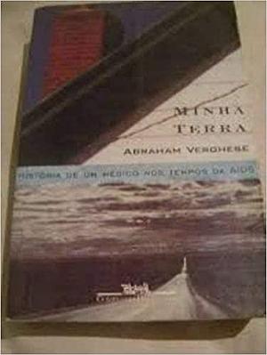 Minha Terra by Abraham Verghese, Abraham Verghese