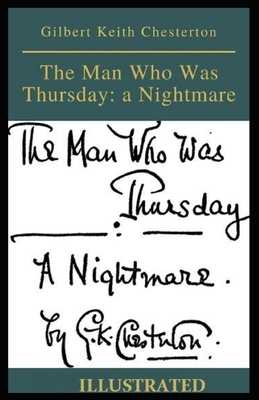 The Man Who Was Thursday: a Nightmare Illustrated by G.K. Chesterton