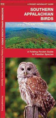 Southern Appalachian Birds: An Introduction to Familliar Species by Waterford Press, James Kavanagh