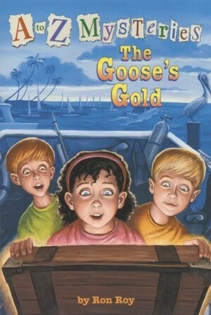 The Goose's Gold by Ron Roy, John Steven Gurney