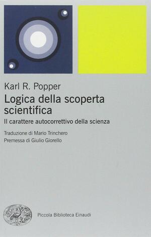 Logica della scoperta scientifica. Il carattere autocorrettivo della scienza by Giulio Giorello, Karl Popper