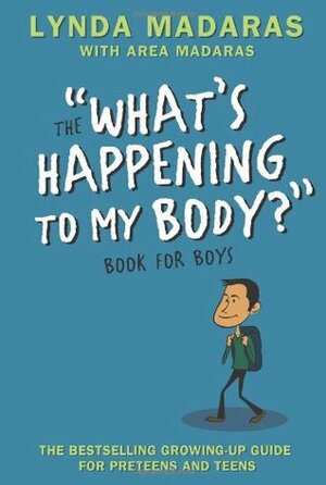 What's Happening to My Body? Book for Boys: Revised Edition by Area Madaras, Simon Sullivan, Lynda Madaras