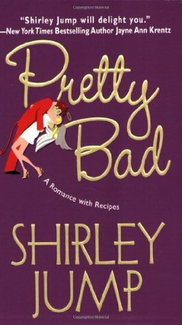 Pretty Bad by Shirley Jump