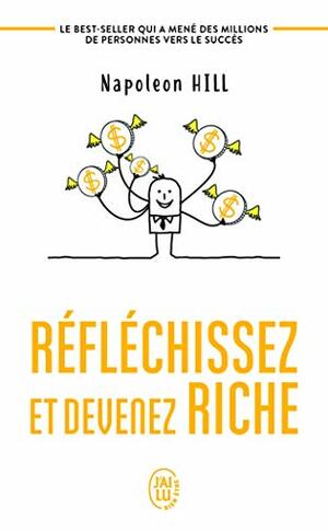 Reflechissez Et Devenez Riche by Napoleon Hill