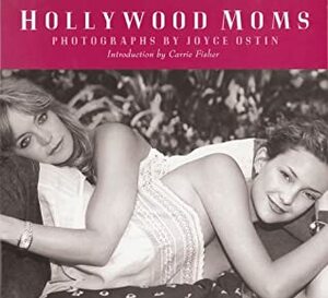 Hollywood Moms by Joyce Ostin