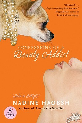 Confessions of a Beauty Addict by Nadine Haobsh