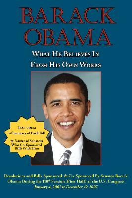 Barack Obama: What He Believes in - From His Own Works by Barack Obama