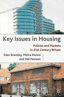Key Issues in Housing: Policies and Markets in 21st Century Britain by Moira Munro, N. Gurran, Hal Pawson