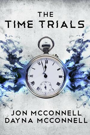 The Time Trials by Jon McConnell, Dayna McConnell
