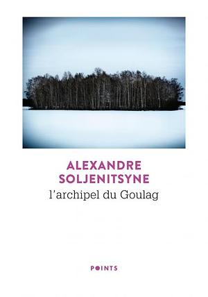 L'Archipel du Goulag by Aleksandr Solzhenitsyn