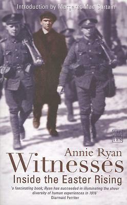 Witnesses: Inside the Easter Rising by Annie Ryan