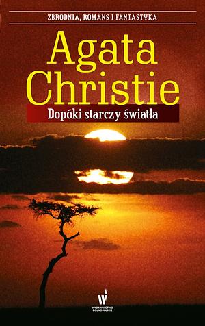 Dopóki starczy światła i inne opowiadania by Agatha Christie