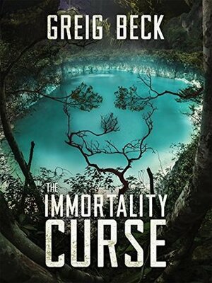 The Immortality Curse by Greig Beck