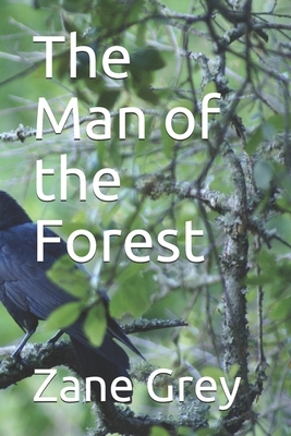 The Man of the Forest by Zane Grey