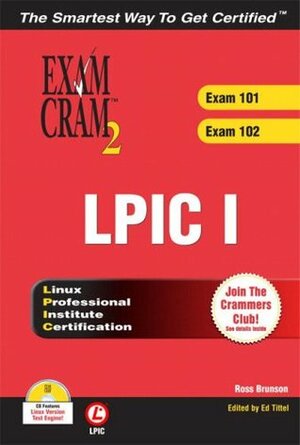 LPIC I Exam Cram 2: Linux Professional Institute Certification Exams 101 and 102 by Ross Brunson