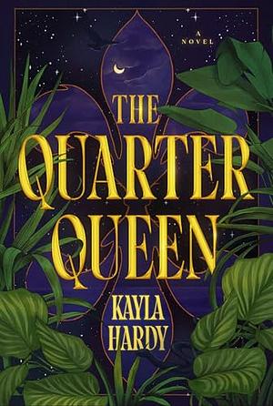 The Quarter Queen by Kayla Hardy
