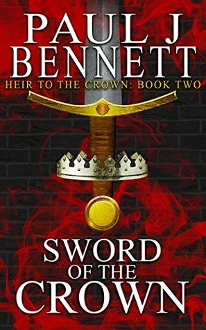Sword of the Crown by Paul J. Bennett