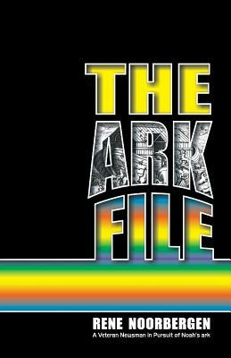 The Ark File by Rene Noorbergen