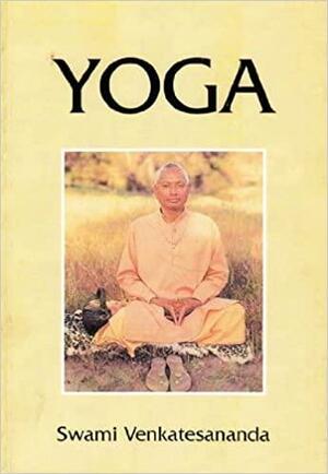 Yoga by Chiltern Yoga Trust, Swami Venkatesananda