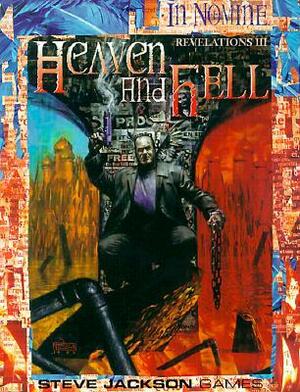 Revelations Cycle III: Heaven and Hell by John Tynes, Chris Pramas, Chris Blohm, Kenneth Hite, David Edelstein, Steve Kenson, Sam Chupp, James L. Cambias, Matthew D. Grau, S. John Ross