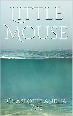 Little Mouse by Charlotte Amelia Poe