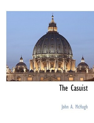 The Casuist by John A. McHugh