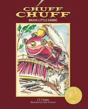 Chuff Chuff: Brave Little Engine by J. T. Chapin