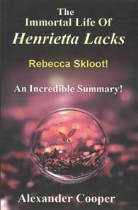 Summary: The Immortal Life Of Henrietta Lacks by Rebecca Skloot by Alexander Cooper