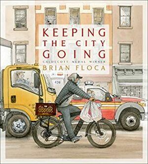 Keeping the City Going by Brian Floca